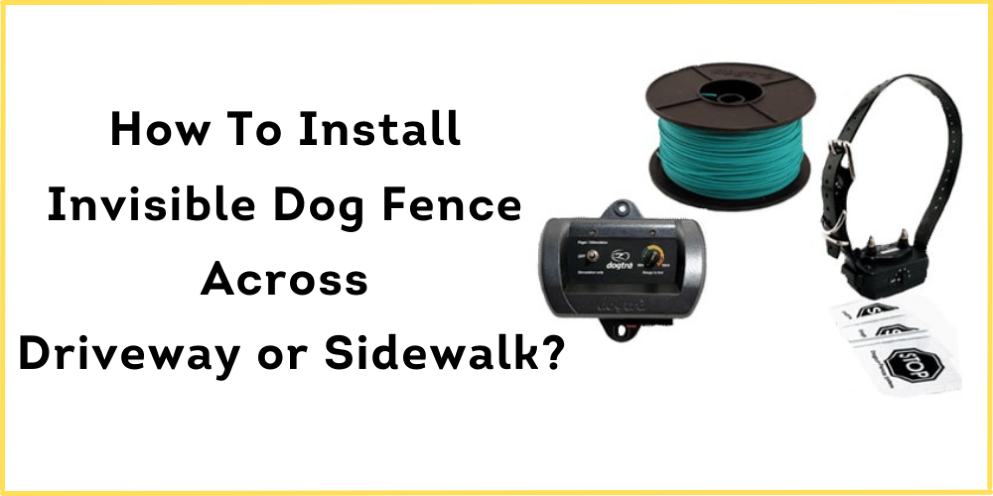 How To Install Invisible Dog Fence Across a Driveway or Sidewalk?