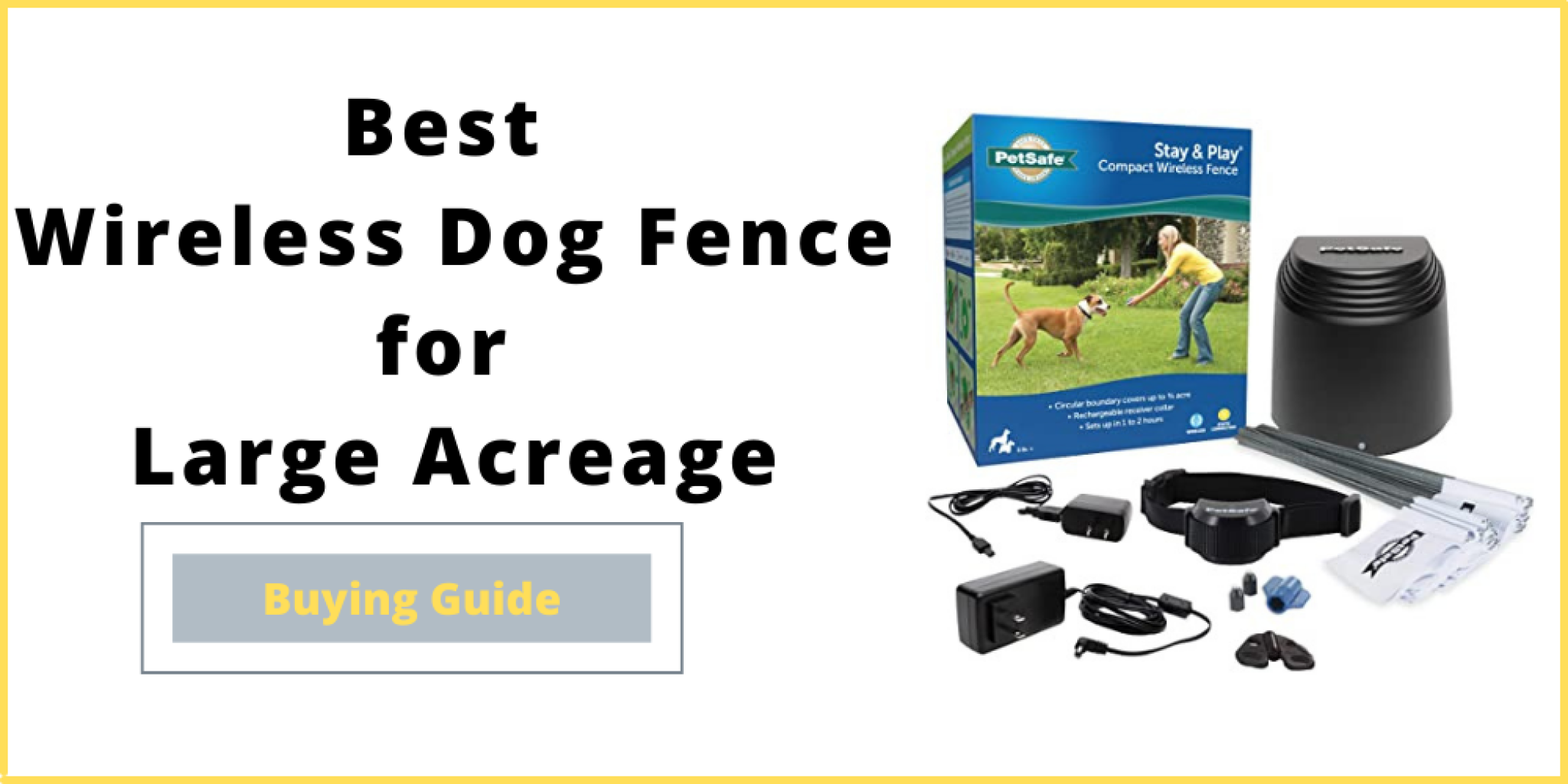 Top 3 Best Wireless Dog Fence for Large Acreage Reviews 2022