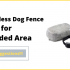 Best Wireless Dog Fence for Large Acreage