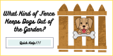 What Kind of Fence Keeps Dogs Out of Garden?